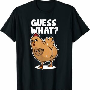 Funny Chicken Shirt Guess What Chicken Butt Women Kids T Shirt