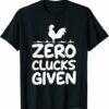 Zero Clucks Given Chicken Tee Country Farm Women Girl T Shirt